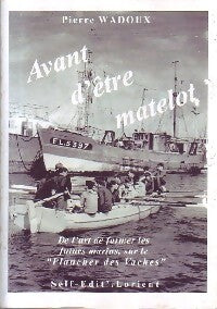 Livrenpoche : Avant d'être matelot - Pierre Wadoux - Livre