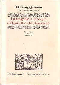 Livrenpoche : La tragédie à l'époque d'Henri II et de Charles IX Tome I : (1550-1561) - Enea Balmas, Michel Dassonville - Livre