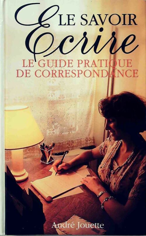 Livrenpoche : Le savoir-écrire - André Jouette - Livre
