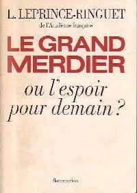 Livrenpoche : Le grand merdier ou l'espoir pour demain ? - Louis Leprince-Ringuet - Livre