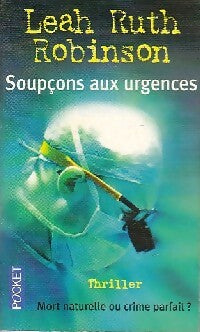 Livrenpoche : Soupçons aux urgences - Robinson Leah Ruth - Livre