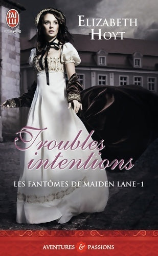 Les fantômes de Maiden Lane Tome I : Troubles intentions - Elizabeth Hoyt - Livre