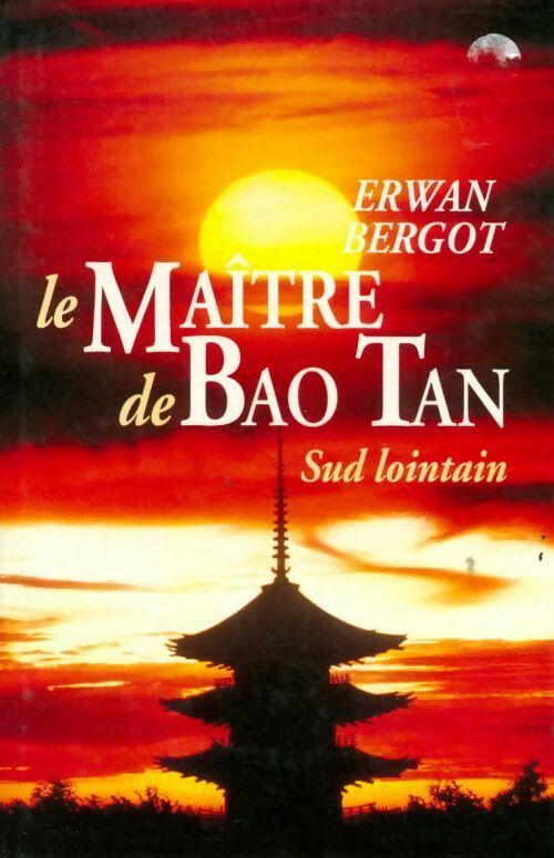 Livrenpoche : Sud lointain Tome III : Le maître de Bao Tan - Erwan Bergot - Livre
