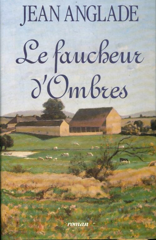 Livrenpoche : Le faucheur d'ombres - Jean Anglade - Livre