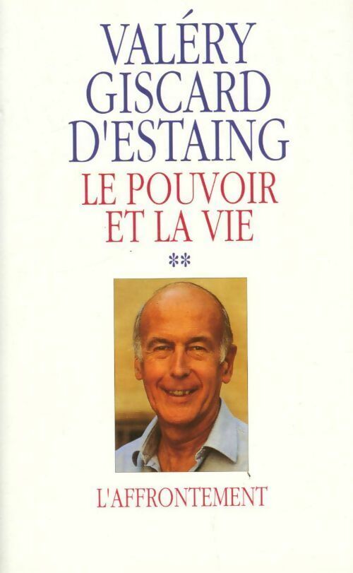 Livrenpoche : Le pouvoir et la vie Tome II : L'affrontement - Valéry Giscard d'Estaing - Livre