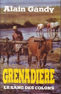 Livrenpoche : Grenadière. Le sang des colons - Alain Gandy - Livre