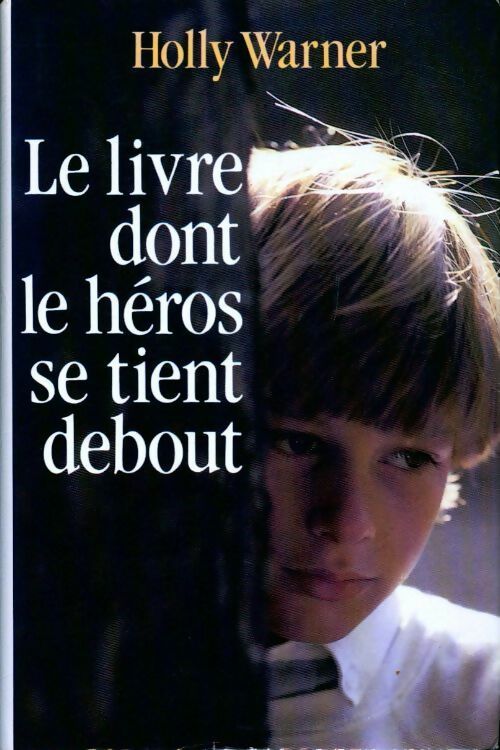 Livrenpoche : Le livre dont le héros se tient debout - Holly Warner - Livre