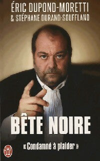 Livrenpoche : Bête noire - Eric Dupond-Moretti, Stéphane Durand-Souffland - Livre