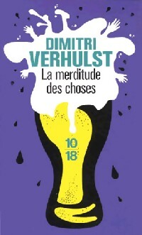 Livrenpoche : La merditude des choses - Dimitri Verhulst - Livre