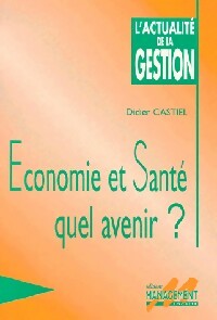 Livrenpoche : Economie et santé, quel avenir ? - Didier Castiel - Livre