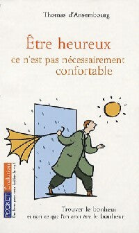 Livrenpoche : Etre heureux, ce n'est pas nécessairement confortable - Thomas D'Ansembourg - Livre