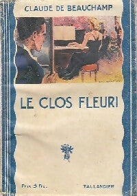 Livrenpoche : Le clos fleuri - Claude De Beauchamp - Livre
