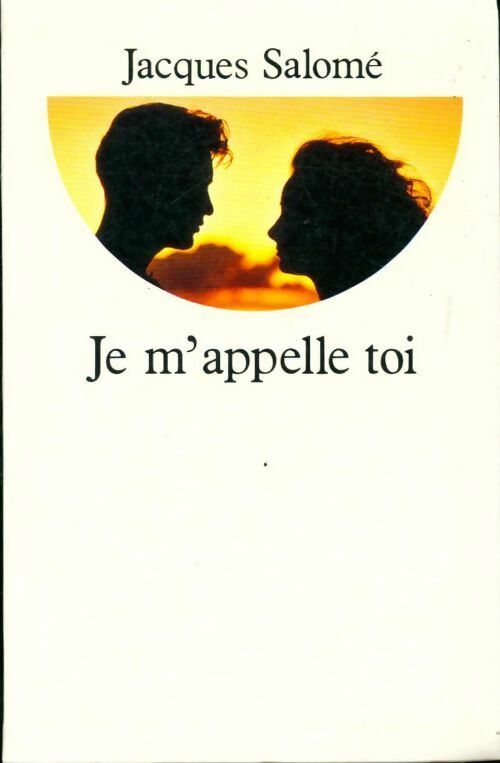 Livrenpoche : Je m'appelle toi - Jacques Salomé - Livre