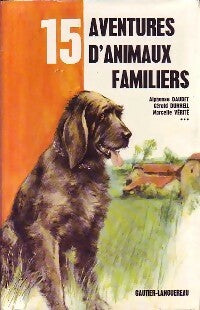 Livrenpoche : 15 Aventures d'animaux familiers - Collectif - Livre
