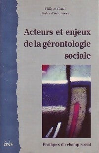 Acteurs et enjeux de gérontologie sociale - Philippe Pitaud, Richard Vereauteren - Livre