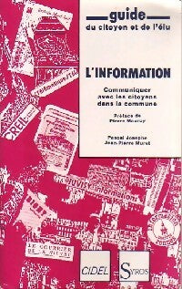 L'information - Jean-Pierre Muret ; Pascal Josephe -  Guide du citoyen et de l'élu - Livre