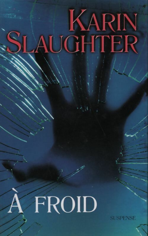 Livrenpoche : A froid - Karin Slaughter - Livre