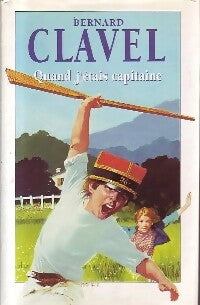 Livrenpoche : Quand j'étais capitaine - Bernard Clavel - Livre
