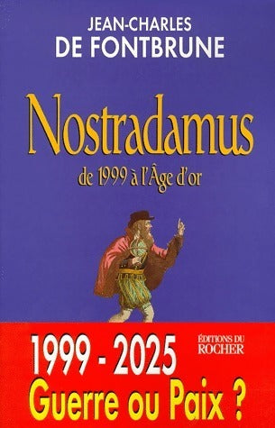 Livrenpoche : Nostradamus de 1999 à l'âge d'or - Jean-Charles De Fontbrune - Livre
