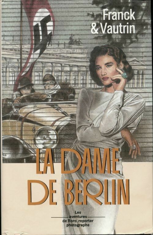 Livrenpoche : Les aventures de Boro, reporter photographe Tome I : La dame de Berlin - Dan Franck - Livre