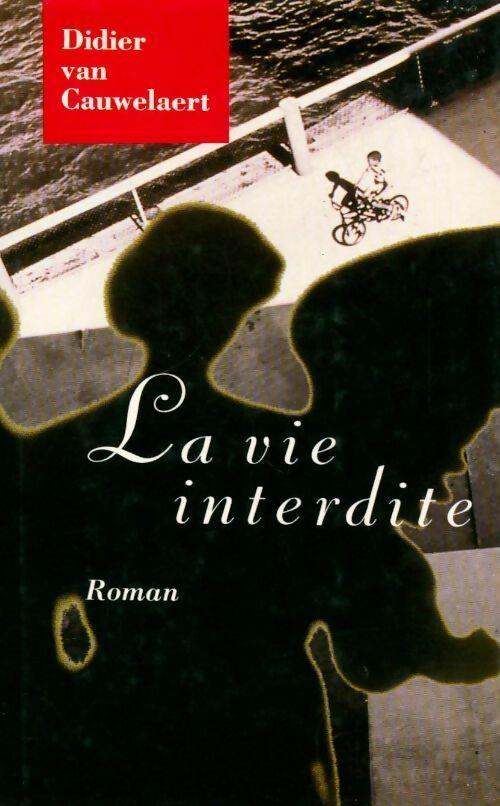Livrenpoche : La vie interdite - Didier Van Cauwelaert - Livre