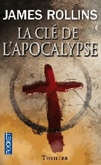 Livrenpoche : La clé de l'apocalypse - James Rollins - Livre
