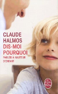 Livrenpoche : Dis-moi pourquoi - Claude Halmos - Livre