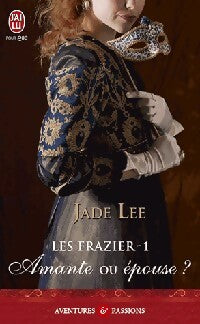 Livrenpoche : Les Frazier Tome I : Amante ou épouse ? - Jade Lee - Livre