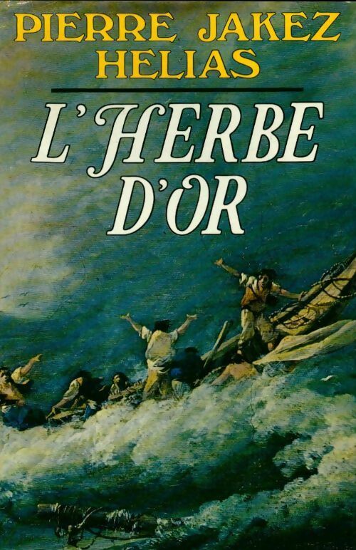 Livrenpoche : L'herbe d'or - Pierre-Jakez Hélias - Livre