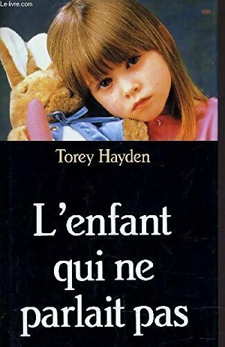 Livrenpoche : L'enfant qui ne parlait pas - Torey L. Hayden - Livre