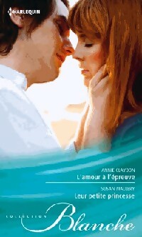 Livrenpoche : L'amour à l'épreuve / Leur petite princesse - Susan Mallery, Annie Claydon - Livre