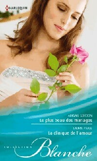 Livrenpoche : Le plus beau des mariages / La clinique de l'amour - Laurie Paige, Abigail Gordon - Livre