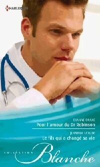 Livrenpoche : Pour l'amour du Dr Robinson / Le fils qui a changé sa vie - Jennifer Taylor, Dianne Drake - Livre