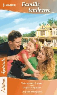 Livrenpoche : Famille tendresse : Trois enfants à aimer / Un père à épouser / Un papa exemplaire - Caroline Anderson, Sharon De Vita, Nicola Marsh - Livre