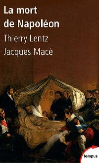 La mort de Napoléon - Thierry Lentz - Livre