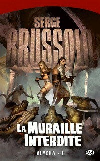 Livrenpoche : Almoha Tome I : La muraille interdite - Serge Brussolo - Livre