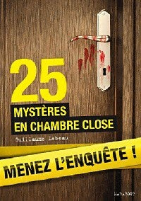Livrenpoche : 25 Mystères en chambre close - Guillaume Lebeau - Livre