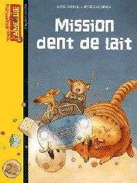 Livrenpoche : Mission dent de lait - Anne Didier, José Sanabria - Livre