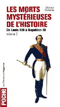 Livrenpoche : Les morts mystérieuses de l'histoire Tome II : De Louis XIII à Napoléon III - Augustin Cabanes - Livre
