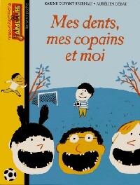 Mes dents, mes copains et moi - Karine Dupont-Belrhali - Livre