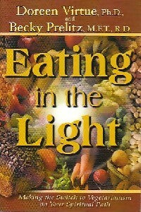 Livrenpoche : Eating in the light - Doreen Virtue, Becky Prelitz - Livre