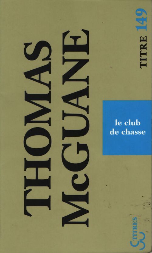 Le club de chasse - Thomas McGuane - Livre