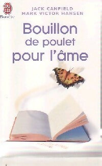 Bouillon de poulet pour l'âme - Jack Canfield, Mark Victor Hansen - Livre