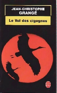 Livrenpoche : Le vol des cigognes - Jean-Christophe Grangé, Grange-J. C. - Livre