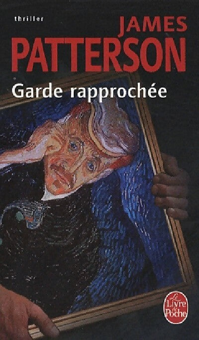 Livrenpoche : Garde rapprochée - James Patterson - Livre
