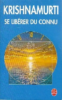 Livrenpoche : Se libérer du connu - Jiddu Krishnamurti - Livre