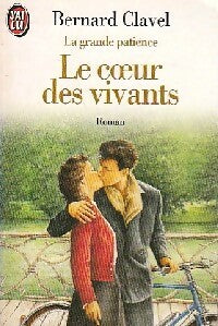 Livrenpoche : La grande patience Tome III : Le coeur des vivants - Bernard Clavel - Livre