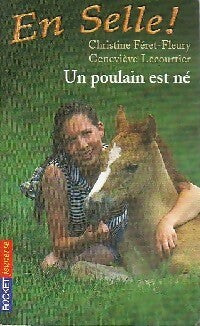 Livrenpoche : En selle Tome I : Un poulain est né - Christine Féret-Fleury, Geneviève Lecourtier - Livre