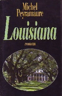 Louisiana - Michel Peyramaure -  France Loisirs GF - Livre