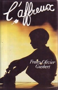 Livrenpoche : L'affreux - Franz-Olivier Giesbert - Livre